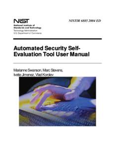 NISTIR[removed]ED  Automated Security SelfEvaluation Tool User Manual Marianne Swanson, Marc Stevens, Ivette Jimenez, Vlad Korolev