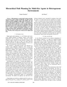 Hierarchical Path Planning for Multi-Size Agents in Heterogeneous Environments Daniel Harabor† Abstract— Path planning is a central topic in games and other research areas, such as robotics. Despite this, very little