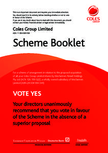 This is an important document and requires your immediate attention. You should read it in its entirety before deciding whether or not to vote in favour of the Scheme. If you are in any doubt about how to deal with this 