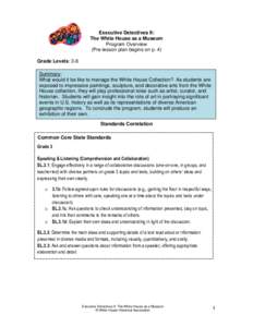 Executive Detectives II: The White House as a Museum Program Overview (Pre-lesson plan begins on p. 4) Grade Levels: 3-6 Summary: