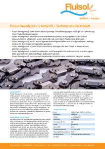 Fluisol Woodgreen 1 Kettenöl – Technisches Datenblatt Fluisol Woodgreen 1 bietet Ihnen äußerst günstige Einkaufbedingungen und trägt zur Optimierung 	 Ihres Produktionsprozesses bei. 	 Fluisol Woodgreen 1 beeinflu