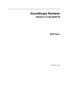 SoundScape Renderer Releaseg0dd0136 SSR Team  October 26, 2016