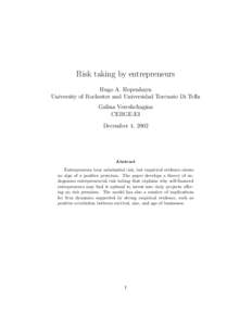 Risk taking by entrepreneurs Hugo A. Hopenhayn University of Rochester and Universidad Torcuato Di Tella Galina Vereshchagina CERGE-EI December 4, 2002