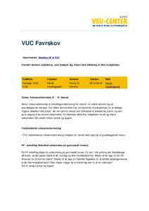 VUC Favrskov Hjemmeside: Randers HF & VUC Kontakt skolens vejleder(e), som hjælper dig videre med afklaring af dine muligheder: Træffetid: