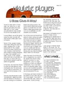 issue 14  U-Bass Give-A-Way! Thanks to Mike Upton of Kala Ukes, we bring you a very special give-away this issue.