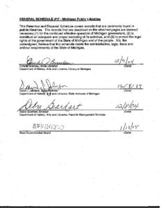 GENERAL RETENTION SCHEDULE #17 MICHIGAN PUBLIC LIBRARIES INTRODUCTION The Michigan Freedom of Information Act (FOIA) (Public Act 442 of 1976, as amended) defines public records as recorded information “prepared, owned