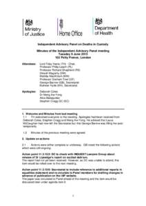 Independent Advisory Panel on Deaths in Custody Minutes of the Independent Advisory Panel meeting Tuesday 9 JunePetty France, London Attendees: