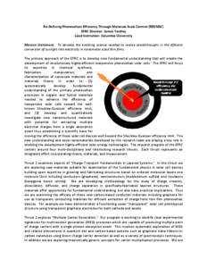 Re-Defining Photovoltaic Efficiency Through Molecule Scale Control (RPEMSC) EFRC Director: James Yardley Lead Institution: Columbia University Mission Statement: To develop the enabling science needed to realize breakthr