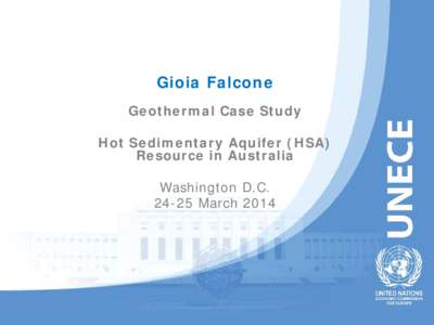 Gioia Falcone Geothermal Case Study Hot Sedimentary Aquifer (HSA) Resource in Australia Washington D.C[removed]March 2014