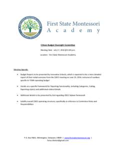 Citizen Budget Oversight Committee Meeting Date: July 17, 2014 @ 6:00 p.m. Location: First State Montessori Academy Meeting Agenda: 