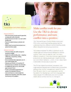 Be better. TM Thomas-Kilmann Conflict Mode Instrument  PRODUCT BENEFITS