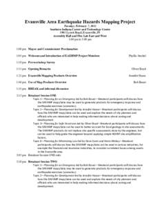 Evansville Area Earthquake Hazards Mapping Project Tuesday; February 7, 2012 Southern Indiana Career and Technology Center 1901 Lynch Road, Evansville, IN Assembly Hall and Flex Lab East and West 1:00 pm to 5:00 pm