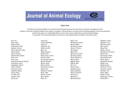 Editors’ Note The Editors and Associate Editors of Journal of Animal Ecology rely upon the commitment, expertise and judgement of its referees to maintain the high standard of the research it publishes. We would like t