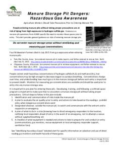 Manure Storage Pit Dangers: Hazardous Gas Awareness Agriculture Workers Should Take Precautions Prior to Entering Manure Pits People entering manure pits without taking proper precautions are at risk of dying from high e