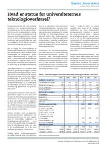 Hvad er status for universiteternes teknologioverførsel? Forskerpatentloven fra 1999 ændrede rammerne for kommercialisering af universiteternes forskningsresultater. Med loven fik universiteterne mulighed for at overta