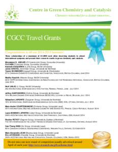 Centre in Green Chemistry and Catalysis Chemistry reinvented for a cleaner tomorrow... CGCC Travel Grants Congratulations to all ourlaureates! These scholarships of a maximum of $1,000 each allow deserving stu