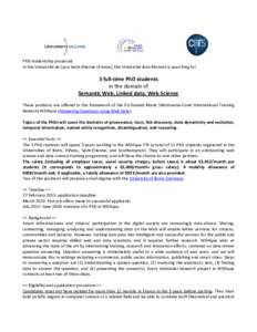 PhD studentship proposals In the Université de Lyon Saint-Etienne (France), the Université Jean Monnet is searching for 3 full-time PhD students in the domain of Semantic Web, Linked data, Web Science