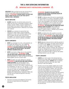 TIRE & RIM SERVICING INFORMATION IMPORTANT SAFETY INSTRUCTIONS & WARNINGS IMPORTANT: Make sure that everyone who services tires or vehicles at your facility reads and understands these warnings. WARNING! SERIOUS INJURY O