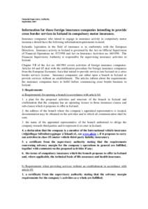 Financial Supervisory Authority September 2007 Information for those foreign insurance companies intending to provide cross border services in Iceland in compulsory motor insurance. Insurance companies who intend to enga