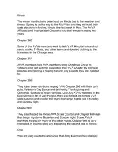 Illinois The winter months have been hard on Illinois due to the weather and illness. Spring is on the way to the Mid-West and they will hold their state elections in Moline, Illinois ,the last week in May. The AVVA Affi