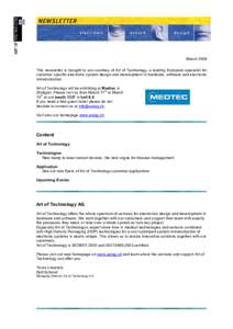 March 2008 This newsletter is brought to you courtesy of Art of Technology, a leading European specialist for customer specific electronic system design and development in hardware, software and electronic miniaturizatio