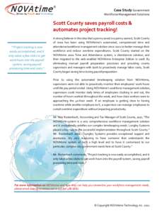 Case Study Government Workforce Management Solutions Scott County saves payroll costs & automates project tracking! ““Project tracking is now