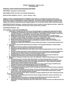 GOODWILL INDUSTRIES – KNOXVILLE, INC. JOB DESCRIPTION Employment, Training & Rehab Secretary/Receptionist-JOB # NR730 DEPARTMENT: Employment, Training & Rehab EMPLOYMENT STATUS: Part Time or Full Time/Non-Exempt/Hourly