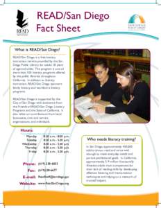 READ/San Diego Fact Sheet What is READ/San Diego? READ/San Diego is a free literacy instruction service provided by the San Diego Public Library for adults 18 years