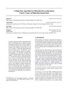 A Single-Pass Algorithm for Efficiently Recovering Sparse Cluster Centers of High-dimensional Data Jinfeng Yi IBM Thomas J. Watson Research Center, Yorktown Heights, NY 10598, USA