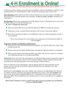 Rio Blanco County Enrollment: Let’s get enrolled by February 1st, 2013! As the new 4-H year begins, you need to be re-enrolled in 4-H to be considered a member in good standing before you can participate in ANY 4-H act