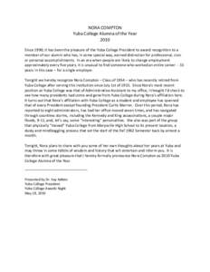 NORA COMPTON Yuba College Alumna of the Year 2010 Since 1990, it has been the pleasure of the Yuba College President to award recognition to a member of our alumni who has, in some special way, earned distinction for pro