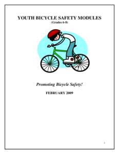YOUTH BICYCLE SAFETY MODULES (Grades 6-8) Promoting Bicycle Safety! FEBRUARY 2009