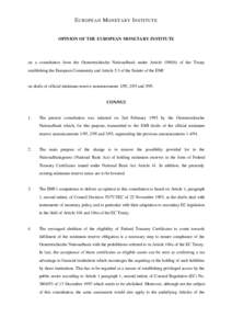 EUROPEAN MONETARY I NSTITUTE  OPINION OF THE EUROPEAN MONETARY INSTITUTE on a consultation from the Oesterreichische Nationalbank under Article 109f(6) of the Treaty establishing the European Community and Article 5.3 of