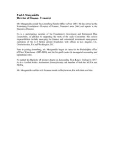 Paul J. Manganiello Director of Finance, Treasurer Mr. Manganiello joined the Annenberg Family Office in May[removed]He has served as the Annenberg Foundation’s Director of Finance, Treasurer since 2001 and reports to th