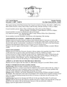 ~~~~~~~~~~~~~~~~~~~~~~~~~~~~~~~~~~~~~~~~~~~~~~~~~~~~~~~~~~~~~~~~~~~~~~~~~~~~~~~~ City Council Minutes Regular Meeting December 1, 2009 ~ 5:00PM City Hall, Delta Junction, Alaska ~~~~~~~~~~~~~~~~~~~~~~~~~~~~~~~~~~~~~~~~~~