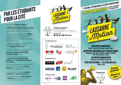 L’événement « Lausanne in Motion » est proposé pour la première fois par la Fédération Internationale du Sport Universitaire – FISU – dans le cadre de la création d’une Journée Internationale du Sport U