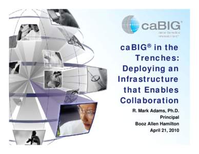 caBIG® in the Trenches: Deploying an Infrastructure that Enables Collaboration