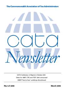 The Commonwealth Association of Tax Administrators  Newsletter CATA Conference in Nigeria in October 2010 Dates for AMP, CTIC and TOIT 2010 announced CMDP 