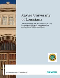 Xavier University of Louisiana The story of how one performance contract is improving university facilities beyond pre-Hurricane Katrina conditions.