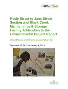Keele Street to Jane Street Section and Black Creek Maintenance & Storage Facility Addendum to the Environmental Project Report Open House and Online Consultation #2