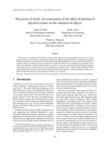 Judgment and Decision Making, Vol. 3, No. 6, August 2008, pp. 476–482  The power of touch: An examination of the effect of duration of physical contact on the valuation of objects James R. Wolf∗ School of Information