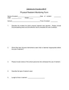 Administrative Procedures[removed]Physical Restraint Monitoring Form Name of student: DOB: _____________