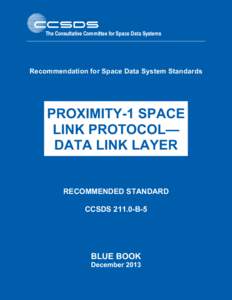 Recommendation for Space Data System Standards  PROXIMITY-1 SPACE LINK PROTOCOL— DATA LINK LAYER RECOMMENDED STANDARD