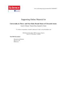 www.sciencemag.org/cgi/content/fullDC1  Supporting Online Material for Universality in Three- and Four-Body Bound States of Ultracold Atoms Scott E. Pollack,* Daniel Dries, Randall G. Hulet *To whom corresponden