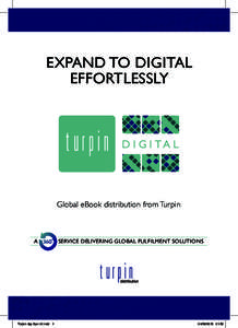 EXPAND TO DIGITAL EFFORTLESSLY D I G I TA L  Global eBook distribution from Turpin