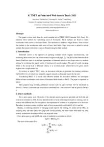 ICTNET at Federated Web Search Track 2013 Feng Guan1,2,Yuanhai Xue1,2, Xiaoming Yu1, Yue Liu1, Xueqi Cheng1 1. Institute of Computing Technology, Chinese Academy of Sciences, Beijing, [removed]University of Chinese Acad