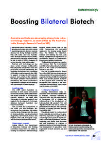 Biotechnology  Boosting Bilateral Biotech Australia and India are developing strong links in biotechnology research, as exemplified by the AustraliaIndia Strategic Research Fund (AISRF).  I