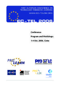 Conference Program and Workshops 1-4 Oct. 2006, Crete Preface: With the shift towards the knowledge society, changing working conditions and the continuous evolution of information and communication technologies, people