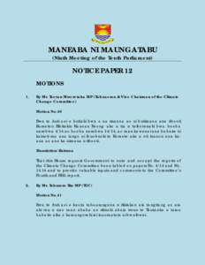 MANEABA NI MAUNGATABU (Ninth Meeting of the Tenth Parliament) NOTICE PAPER 12 MOTIONS 1.