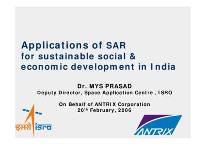 Applications of SAR  for sustainable social & economic development in India Dr. MYS PRASAD